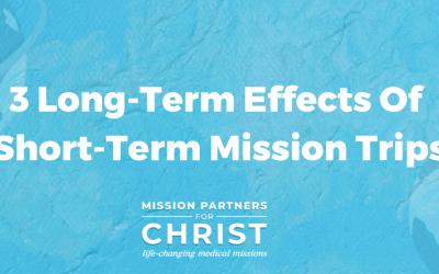 3 Long-Term Effects Of Short-Term Mission Trips