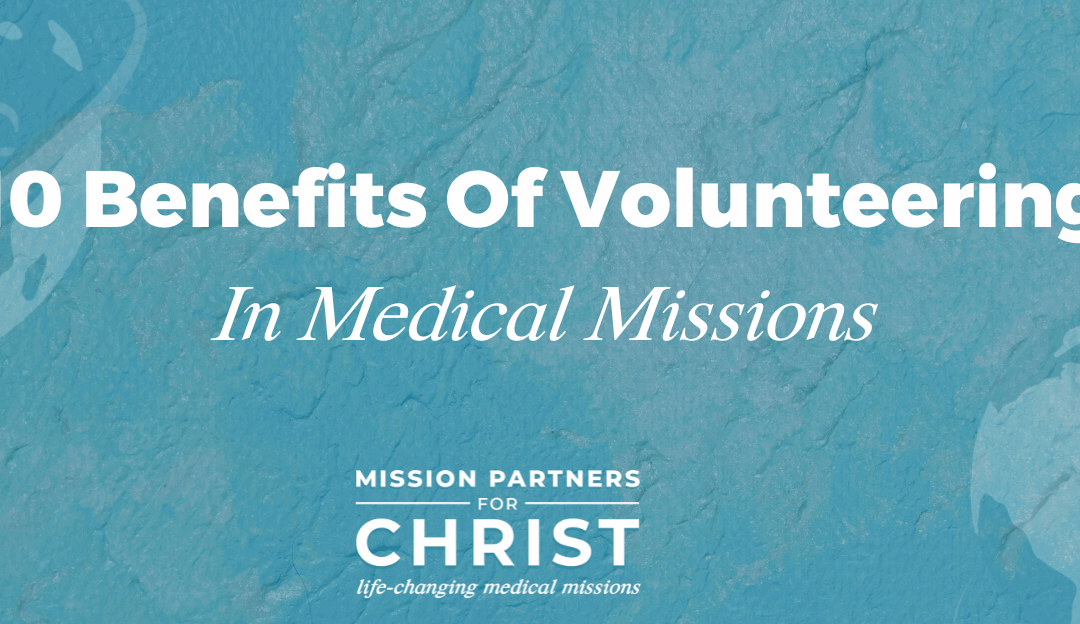 10 Benefits of Volunteering in Medical Missions