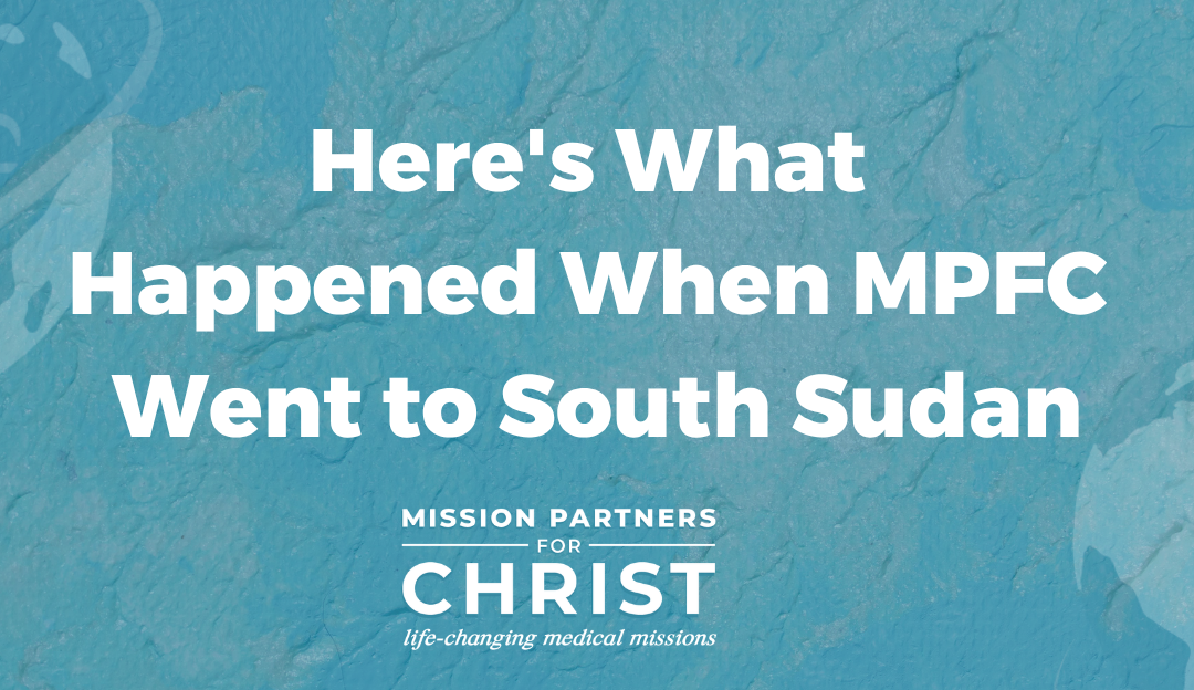 What Happened When MPFC Went To South Sudan