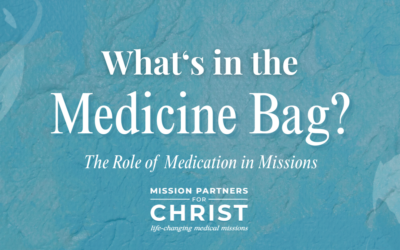 What’s in the Medicine Bag? The Role of Medication in Missions